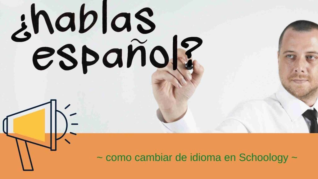 como cambiar de idioma en schoology