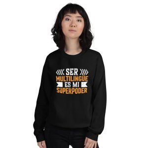 Being Multilingual is my Superpower Sweatshirt (Spanish)
