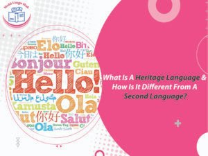 What Is A Heritage Language & How Is It Different From A Second Language?