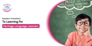 Modern Transition To Learning For Heritage Language Learners